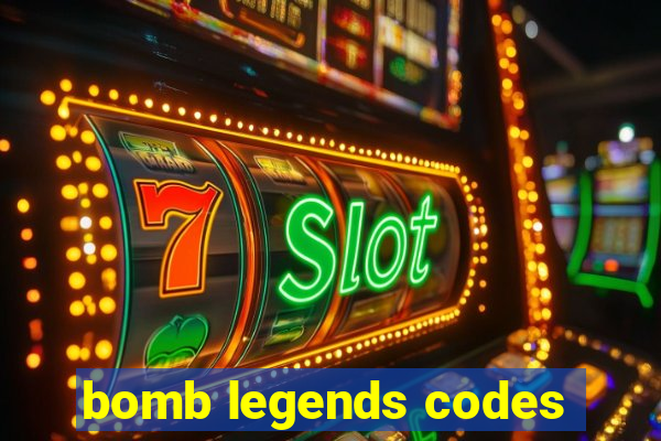 bomb legends codes